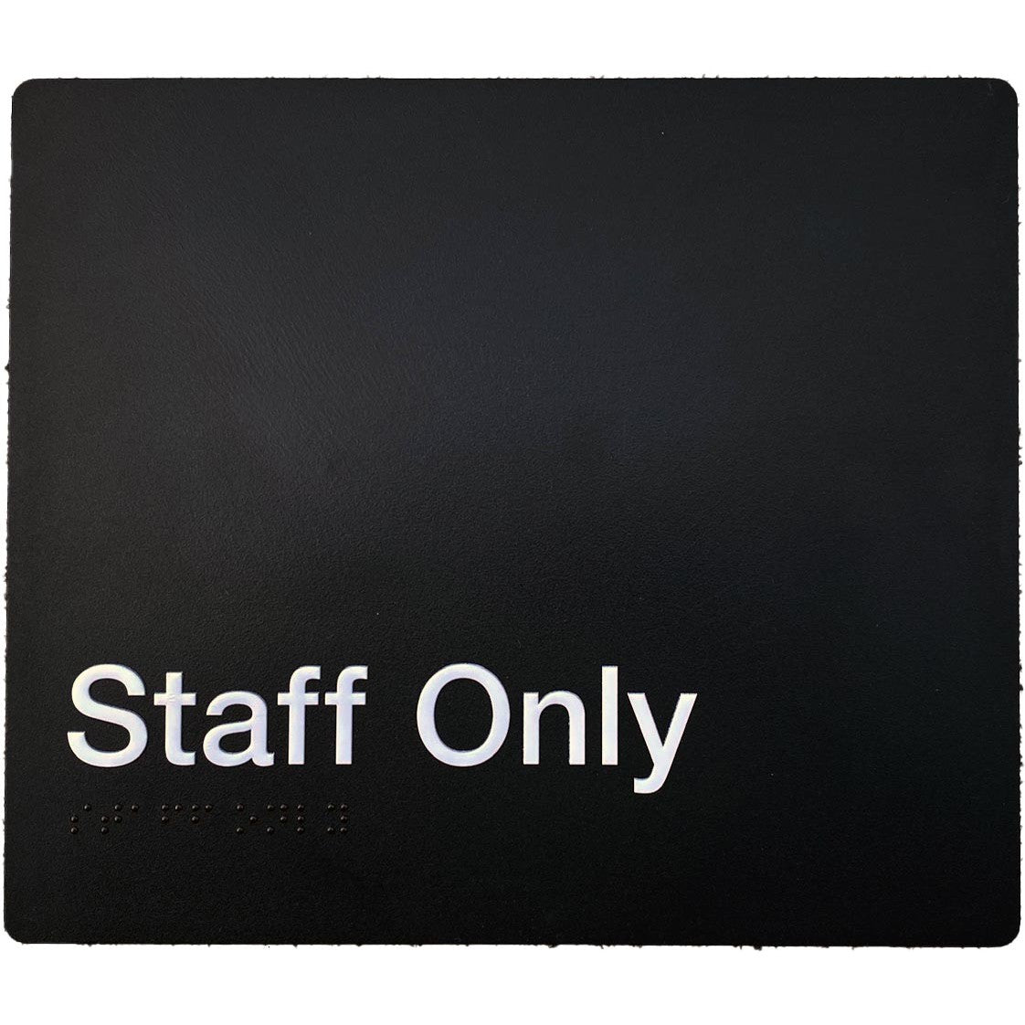 Braille Staff Only Sign